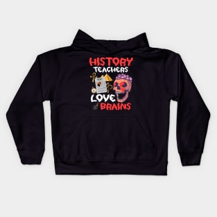 History Teachers  Love Brains Halloween Teachers Teaching Kids Hoodie